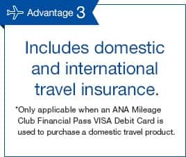 Advantage 3 Includes domestic and international travel insurance.