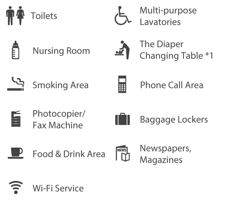 Toilets, Multi-purpose Lavatories, Nursing Room, The Diaper Changing Table*1, Smoking Area, Phone Call Area, Photocopier/Fax Machine, Baggage lockers, Food & Drink Area, Newspapers, Magazines, Wi-Fi Service