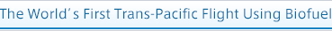The World’s First Trans-Pacific Flight Using Biofuel