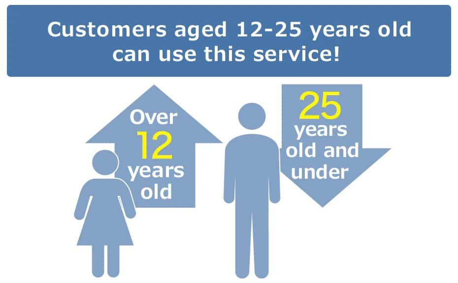 Customers aged 12-25 years old can use this service!