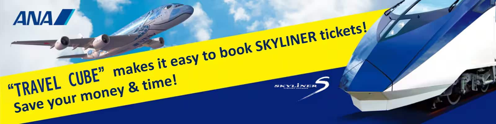 Travel CUBE makes it easy to book SKYLINER tickets! Save your money & time!