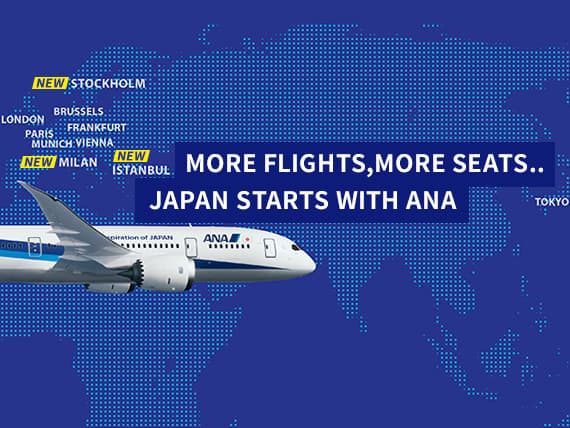 MORE FLIGHTS, MORE SEATS...JAPAN STARTS WITH ANA