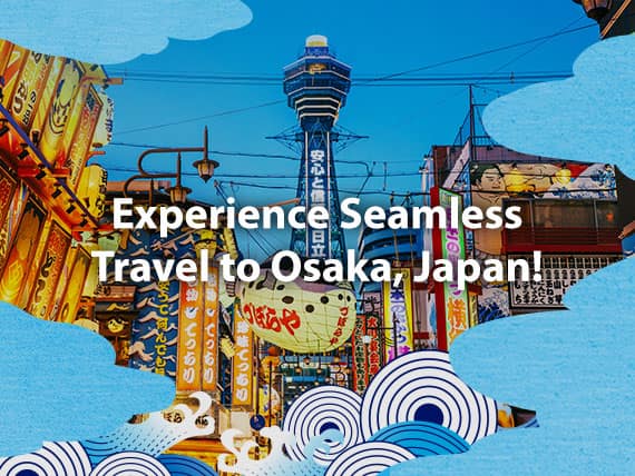 Experience Seamless Travel to Osaka, Japan!