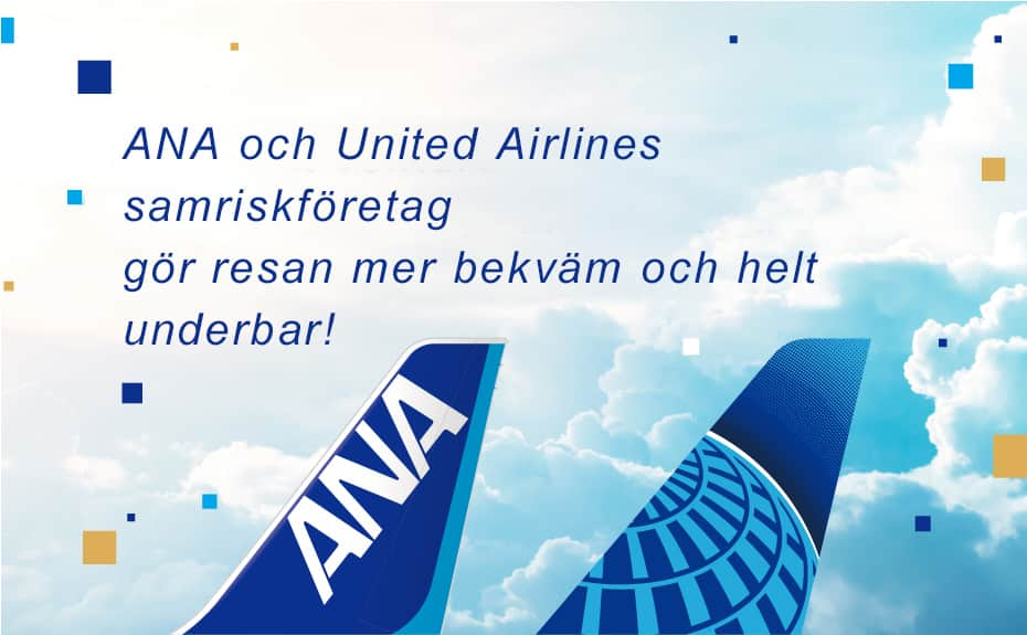 ANA och United Airlines samriskföretag gör resan mer bekväm och helt underbar!